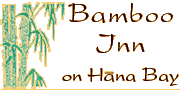 Bamboo Inn on Hana Bay